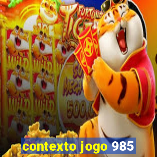 contexto jogo 985